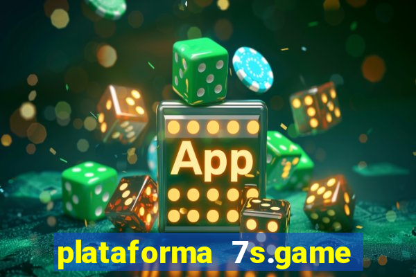 plataforma 7s.game paga mesmo